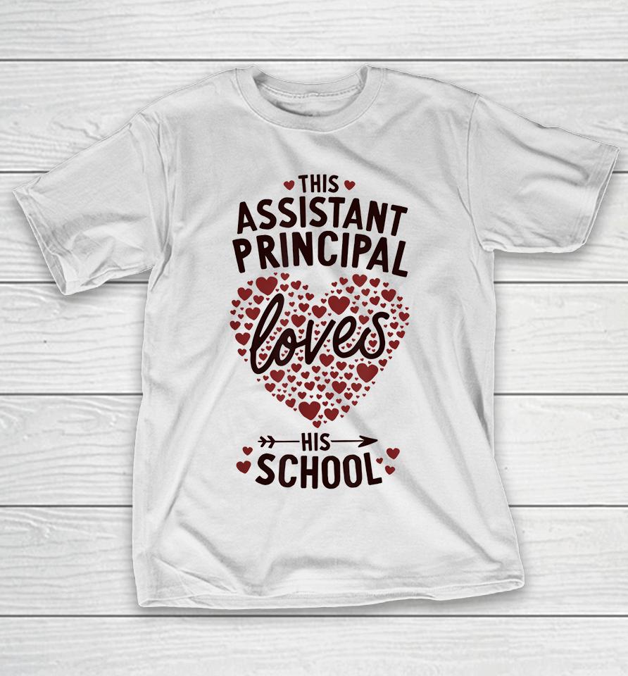 Assistant Principal Loves His School Valentines Day T-Shirt