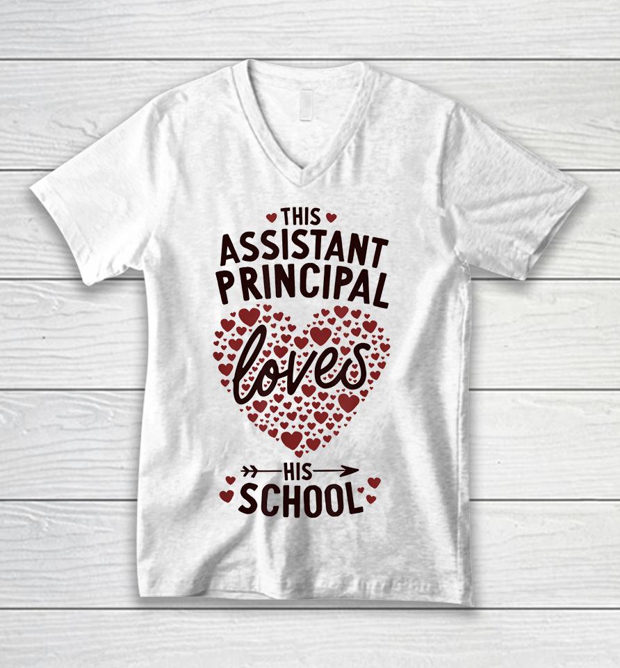 Assistant Principal Loves His School Valentines Day Unisex V-Neck T-Shirt