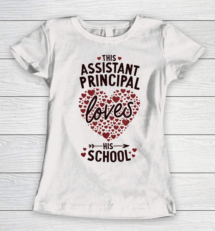 Assistant Principal Loves His School Valentines Day Women T-Shirt