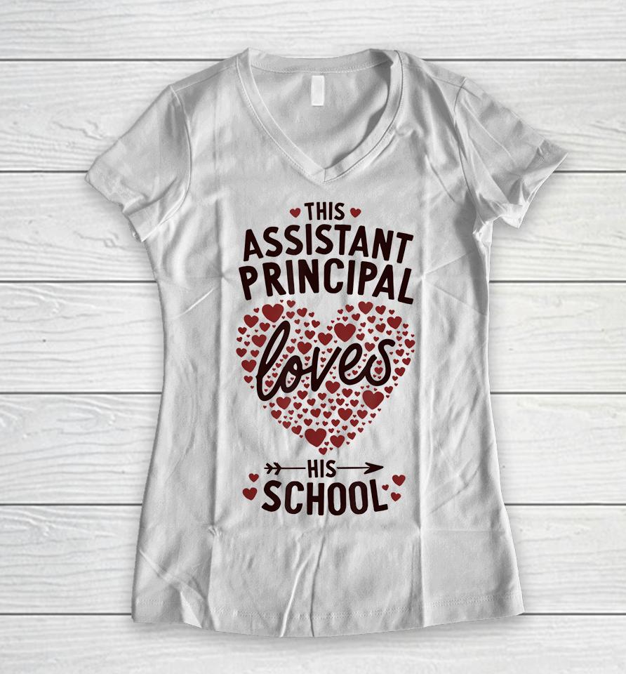 Assistant Principal Loves His School Valentines Day Women V-Neck T-Shirt