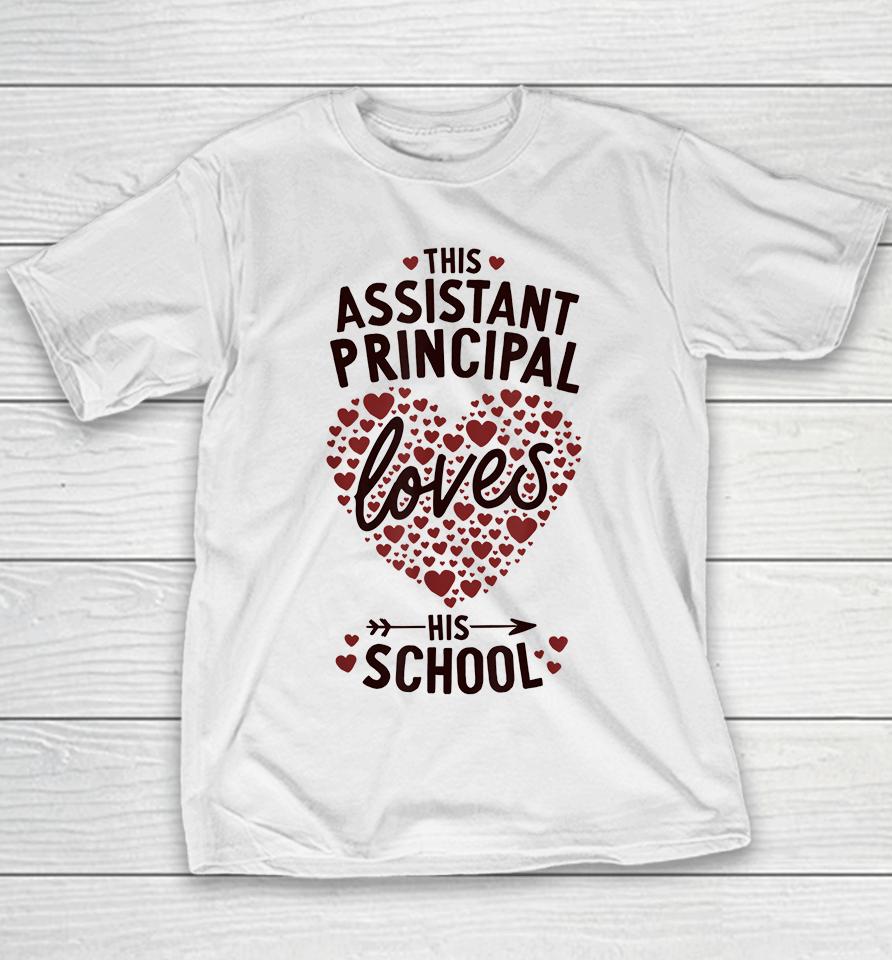 Assistant Principal Loves His School Valentines Day Youth T-Shirt