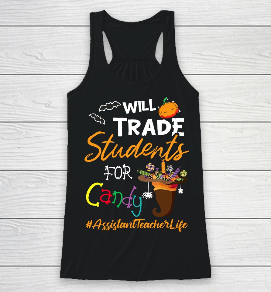 Assistant Teacher Halloween Will Trade Students For Candy Racerback Tank