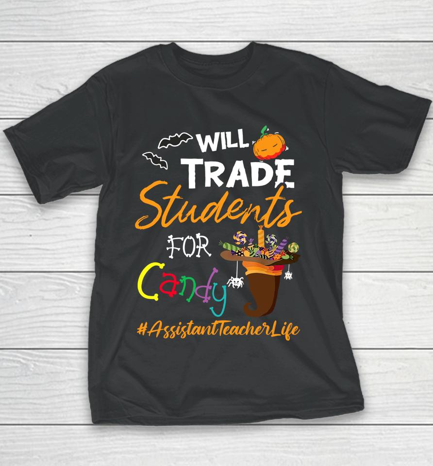 Assistant Teacher Halloween Will Trade Students For Candy Youth T-Shirt