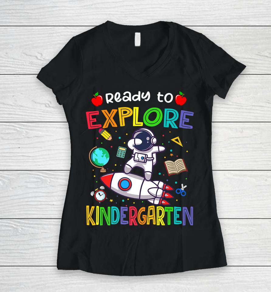 Astronaut Back To School Shirt Ready To Explore Kindergarten Women V-Neck T-Shirt