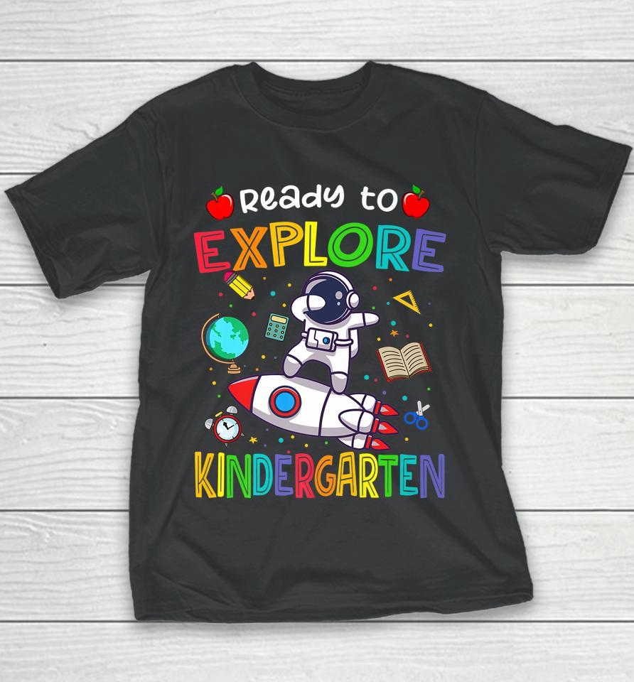 Astronaut Back To School Shirt Ready To Explore Kindergarten Youth T-Shirt