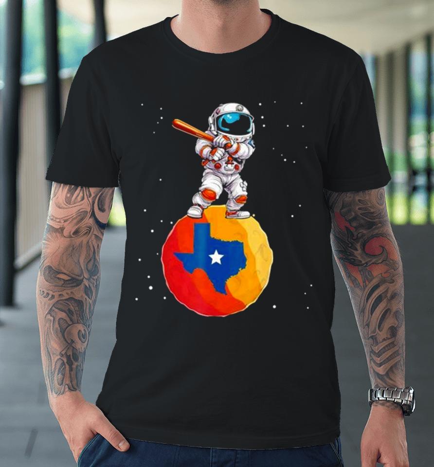 Astronaut Holding Baseball Bat Standing On Houston Astros Planet Stars Premium T-Shirt
