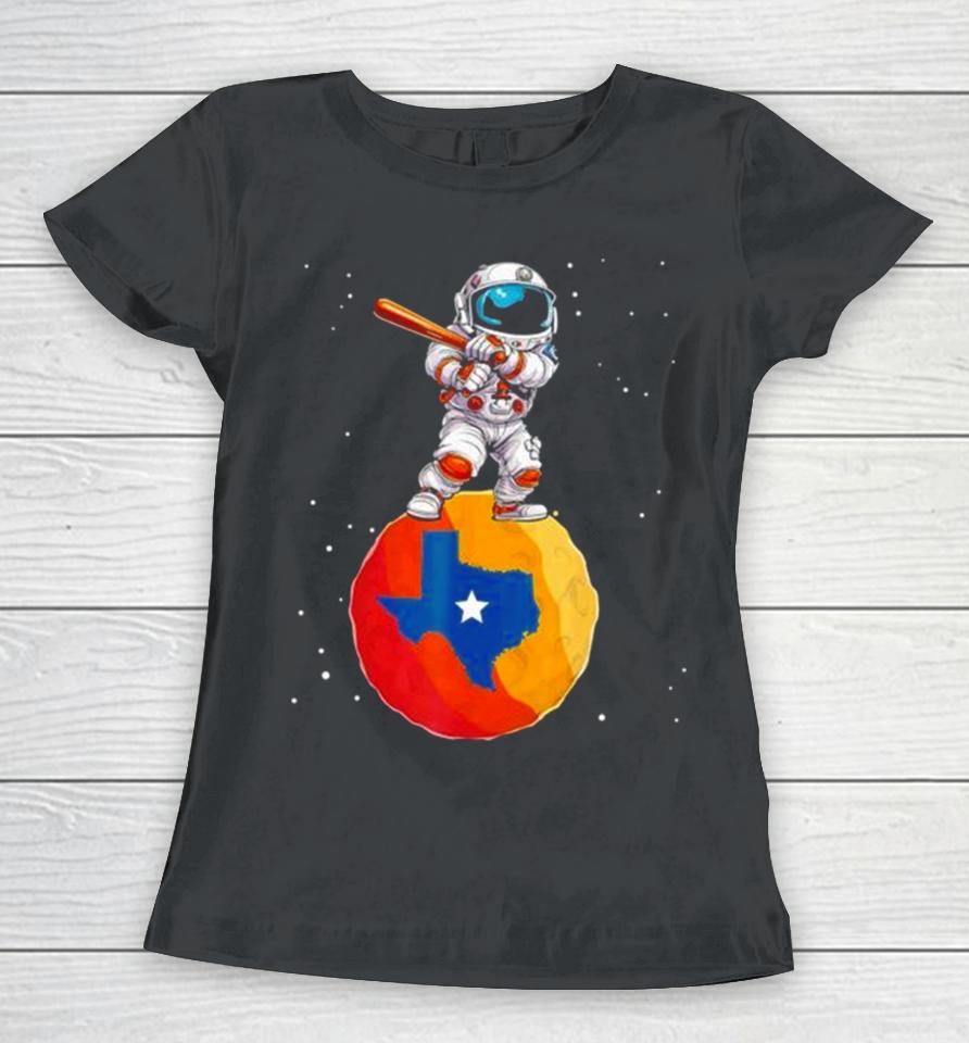 Astronaut Holding Baseball Bat Standing On Houston Astros Planet Stars Women T-Shirt