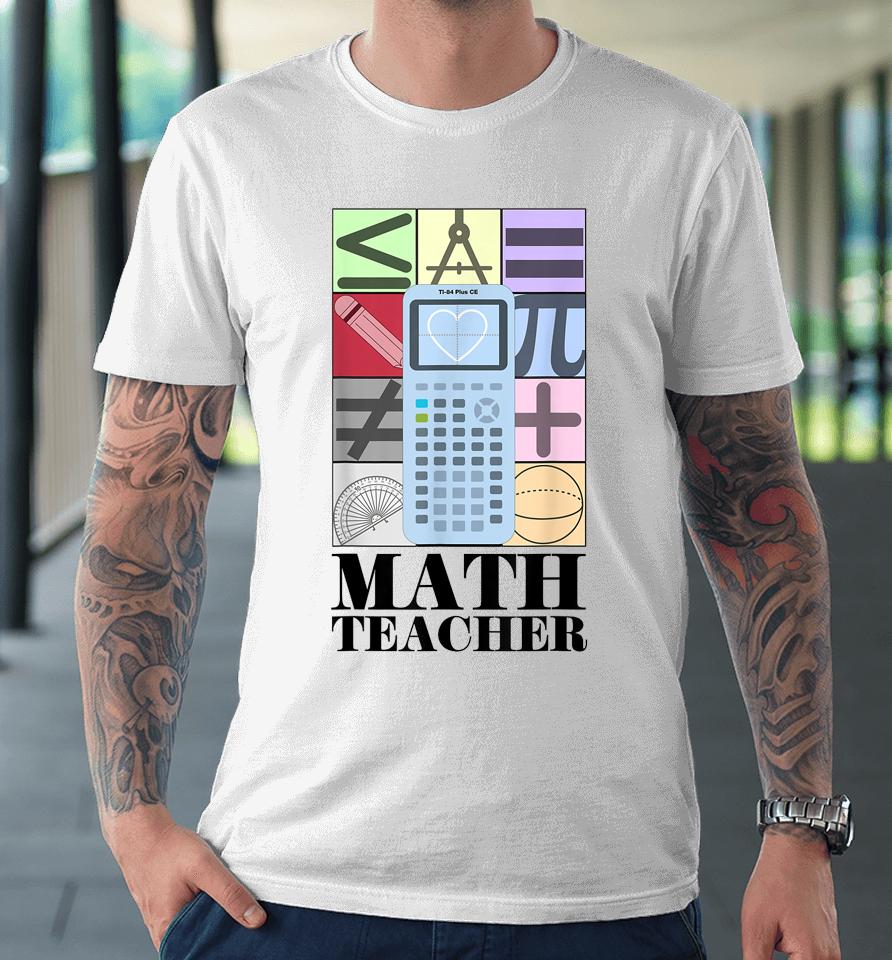 @Iteachalgebra Math Teacher Premium T-Shirt