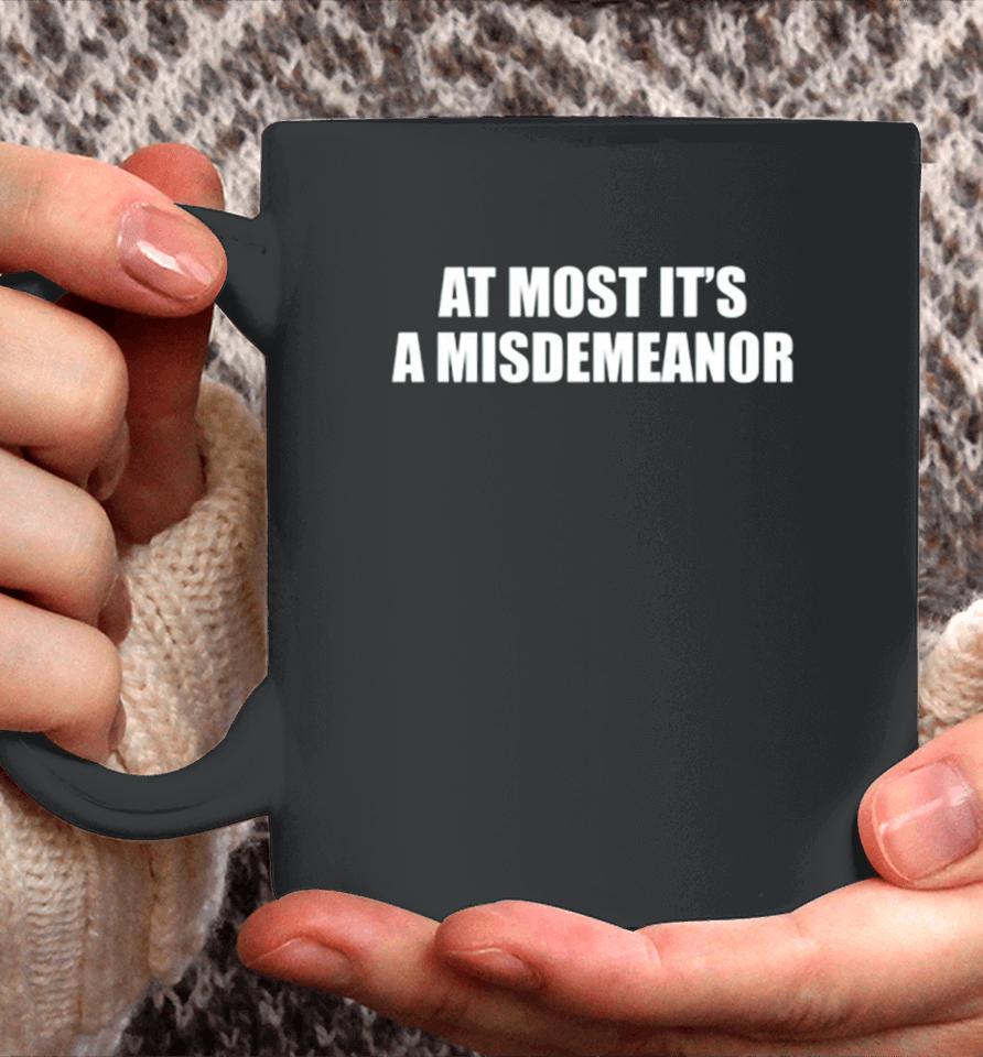 At Most Its A Misdemeanor Coffee Mug