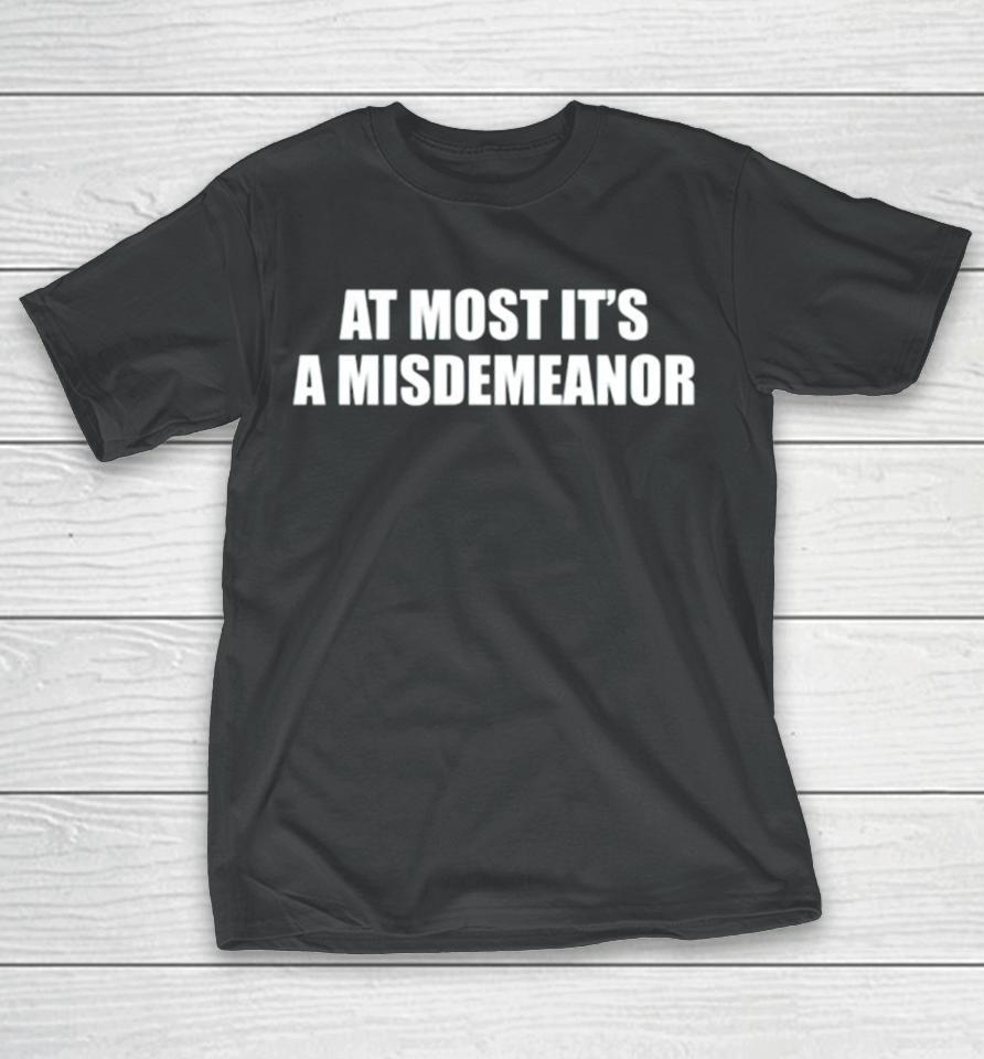 At Most Its A Misdemeanor T-Shirt
