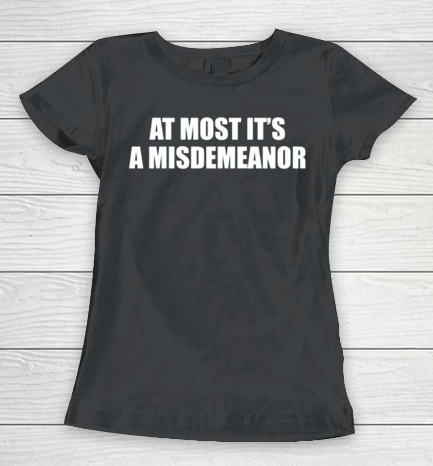 At Most Its A Misdemeanor Women T-Shirt