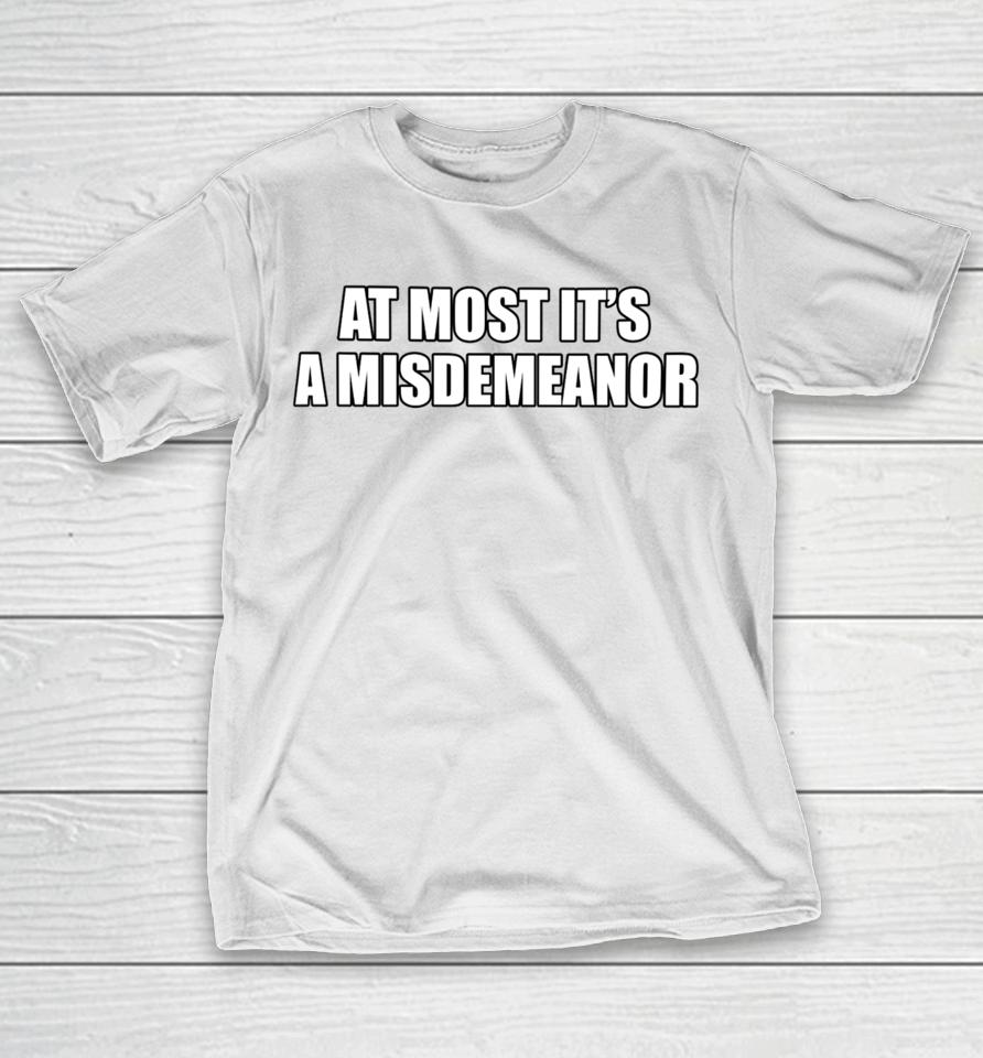 At Most It's A Misdemeanor T-Shirt
