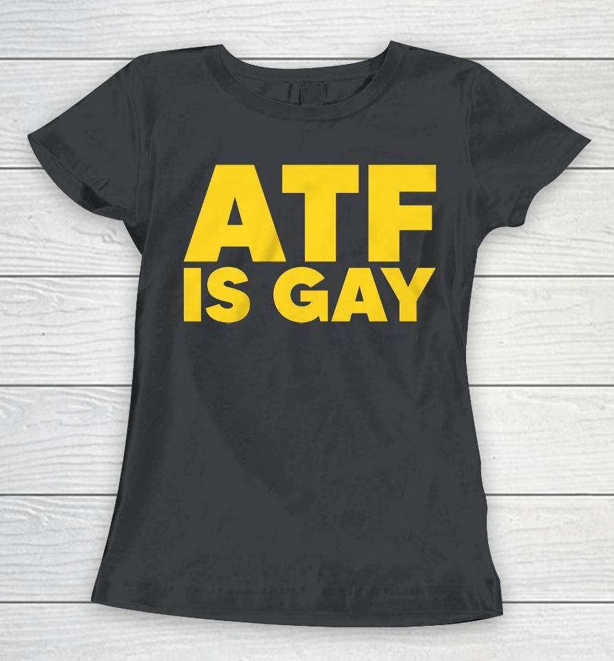 Atf Is Gay Women T-Shirt