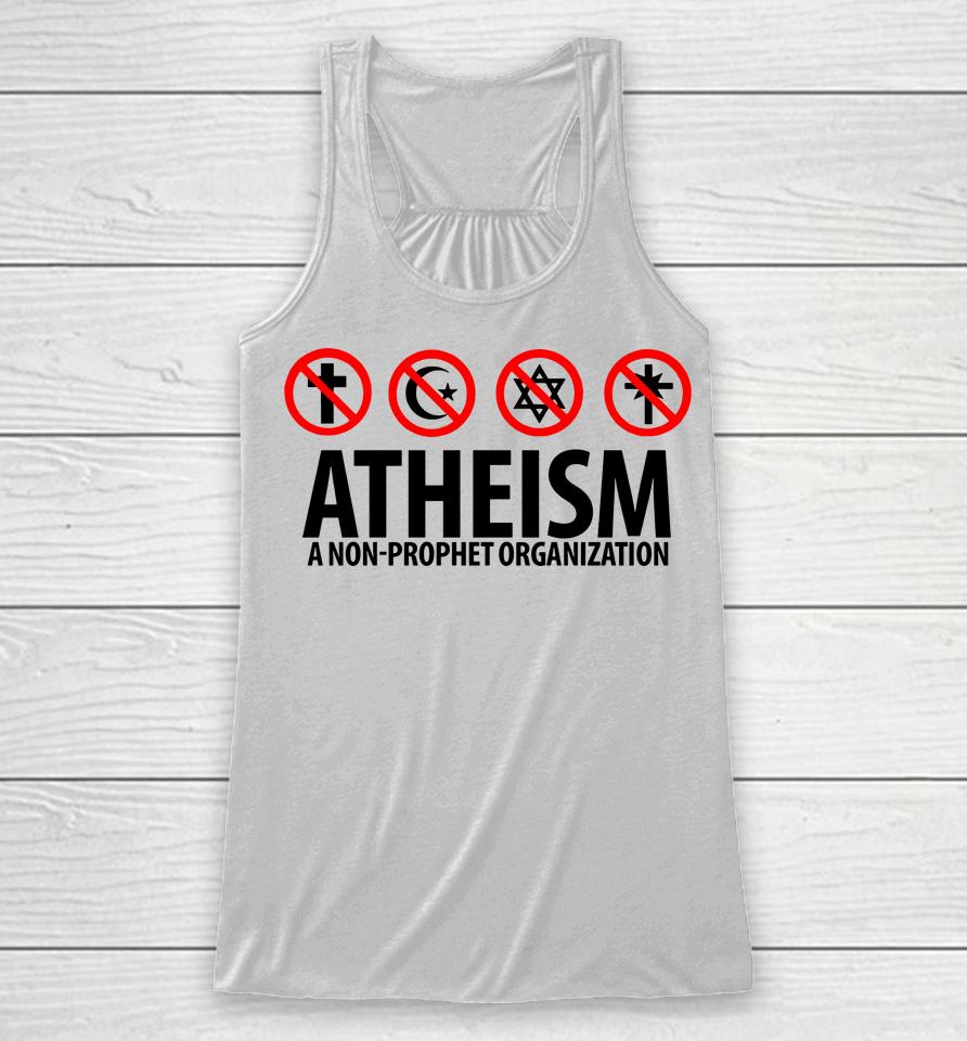 Atheism A Non-Prophet Organization Racerback Tank