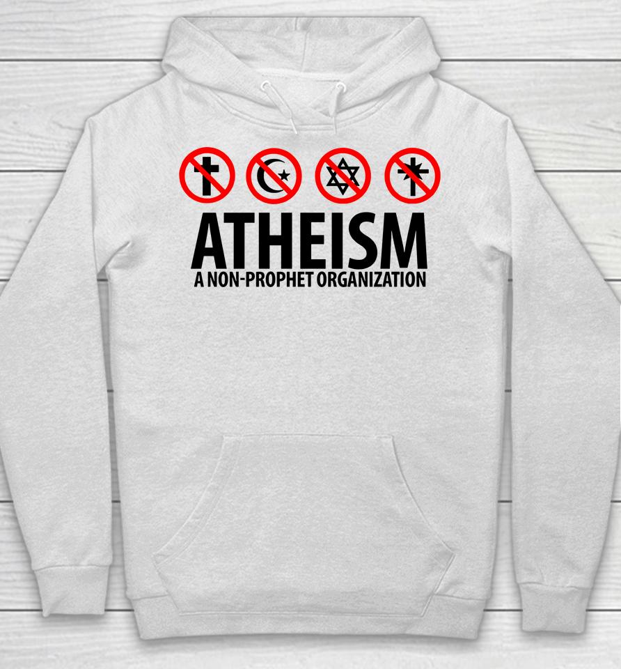 Atheism A Non-Prophet Organization Hoodie