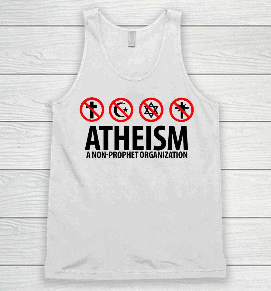 Atheism A Non-Prophet Organization Unisex Tank Top