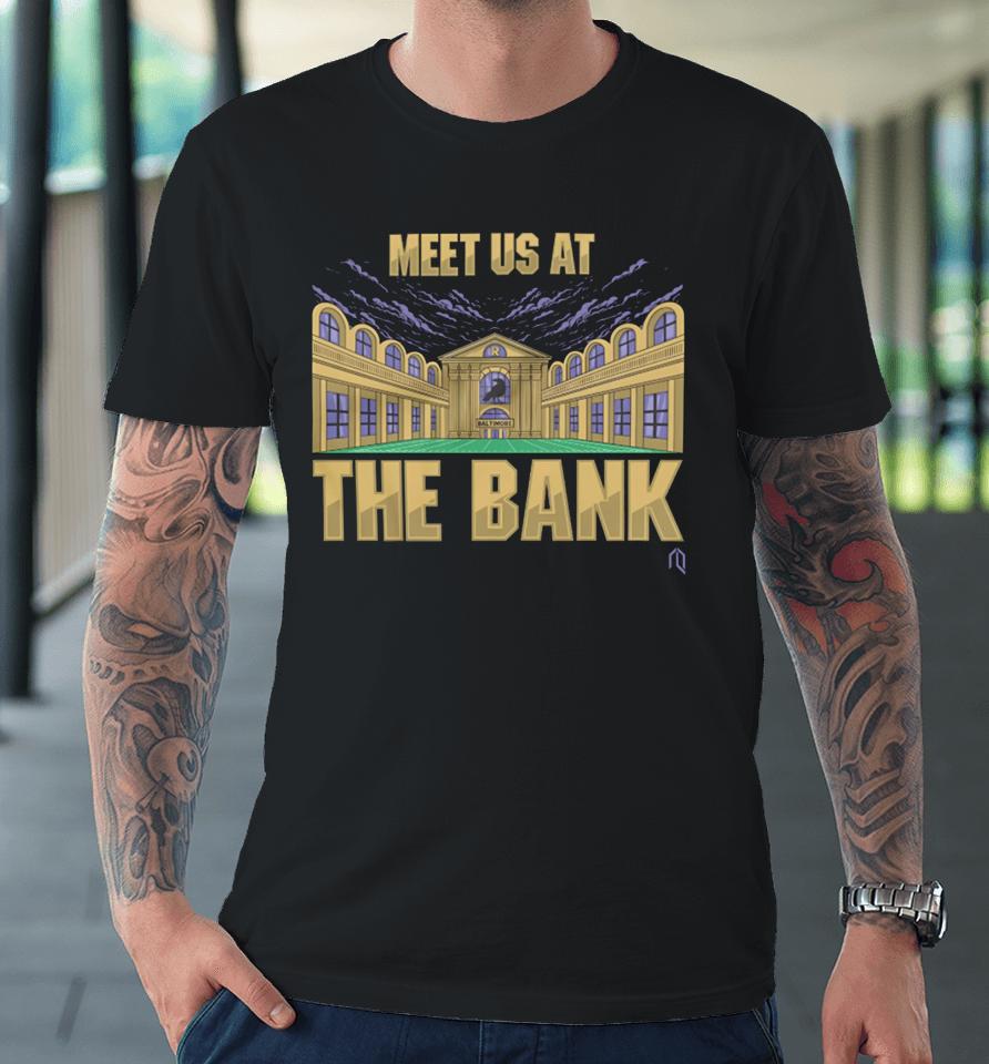 Athletelogos Meet Us At The Bank Premium T-Shirt