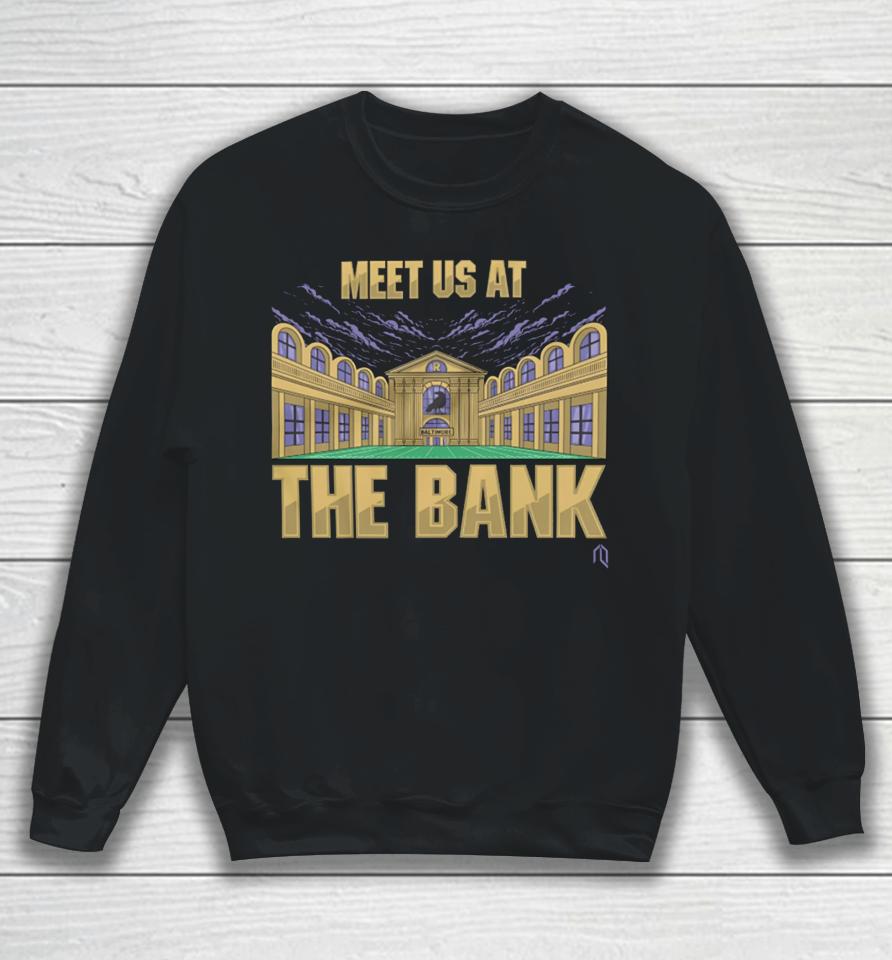 Athletelogos Meet Us At The Bank Sweatshirt