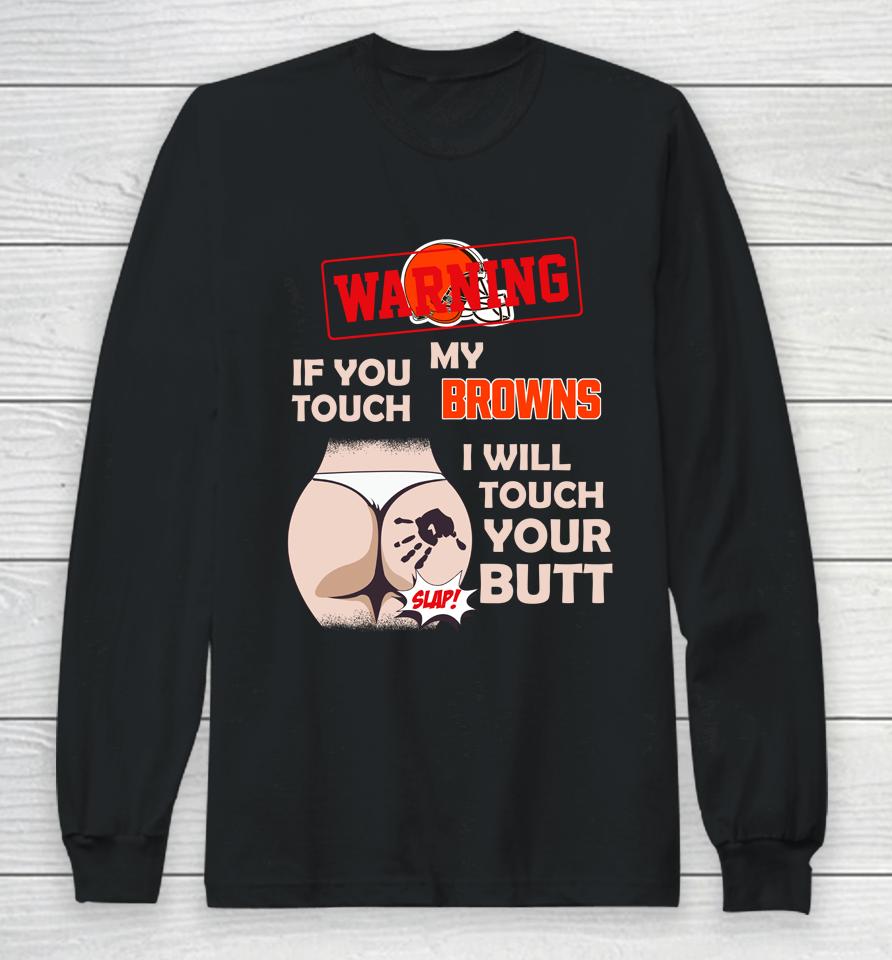 Atlanta Falcons Nfl Football Warning If You Touch My Team I Will Touch My Butt Long Sleeve T-Shirt