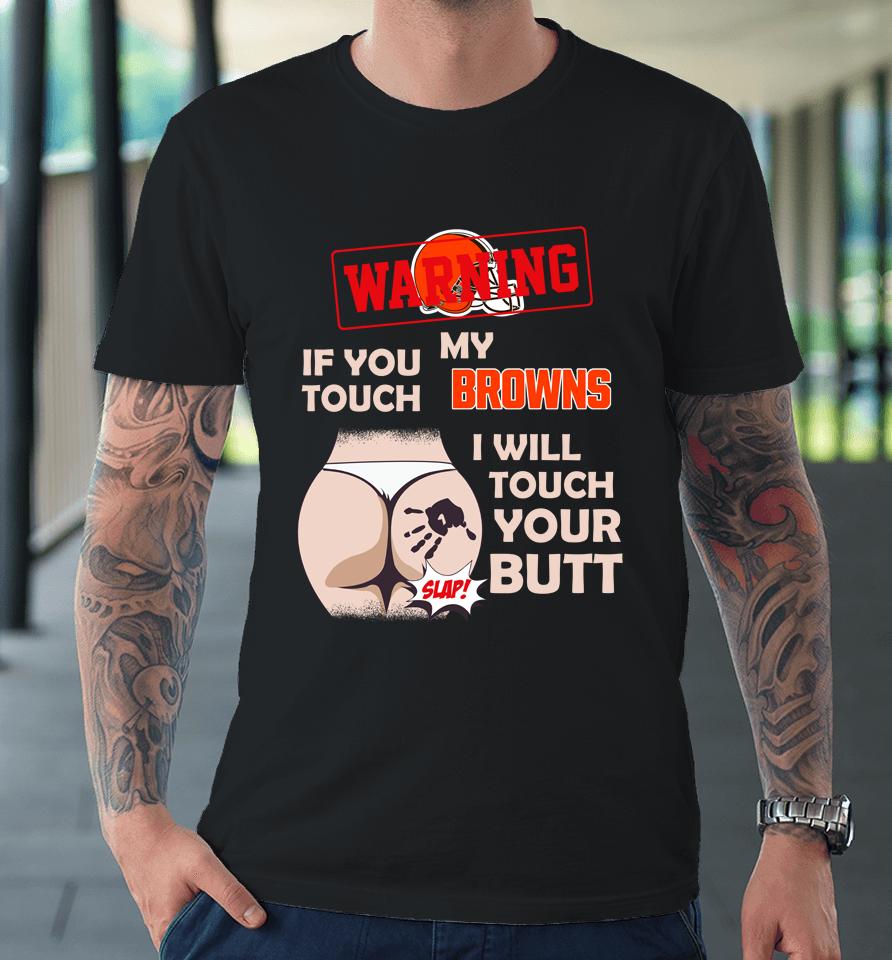 Atlanta Falcons Nfl Football Warning If You Touch My Team I Will Touch My Butt Premium T-Shirt