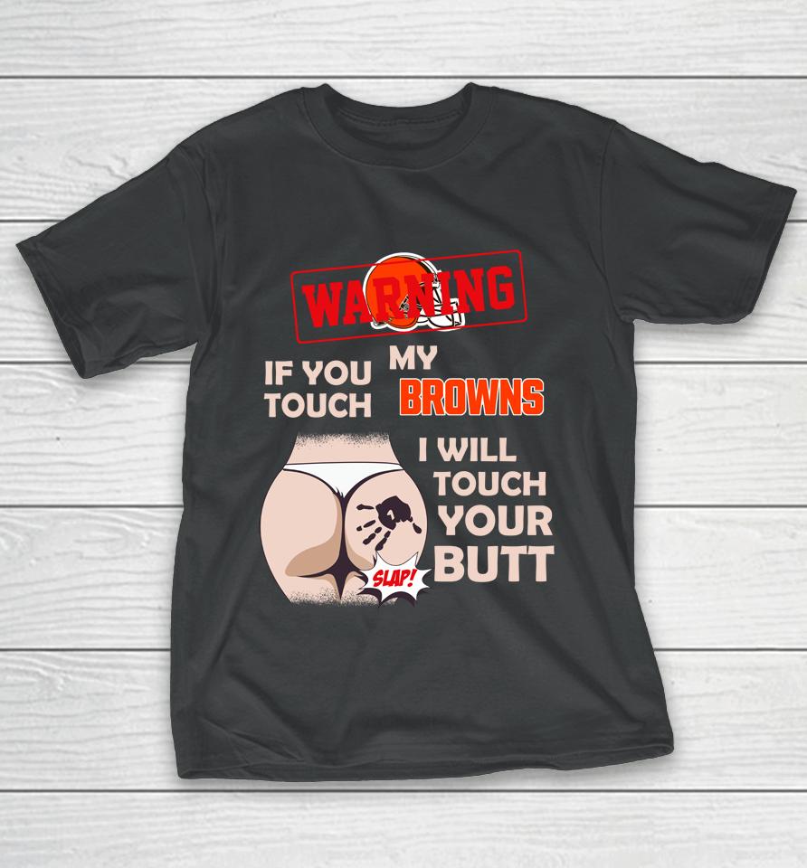 Atlanta Falcons Nfl Football Warning If You Touch My Team I Will Touch My Butt T-Shirt