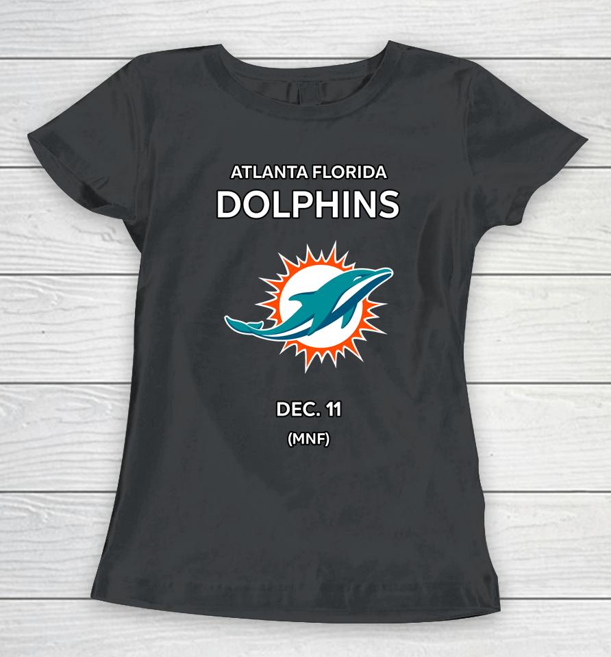 Atlanta Florida Dolphins Dec 11 Mnf Women T-Shirt