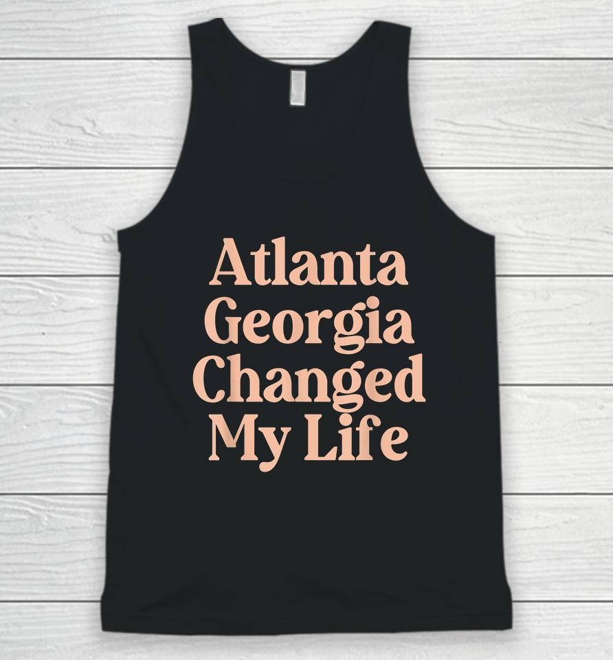 Atlanta Georgia Changed My Life Unisex Tank Top