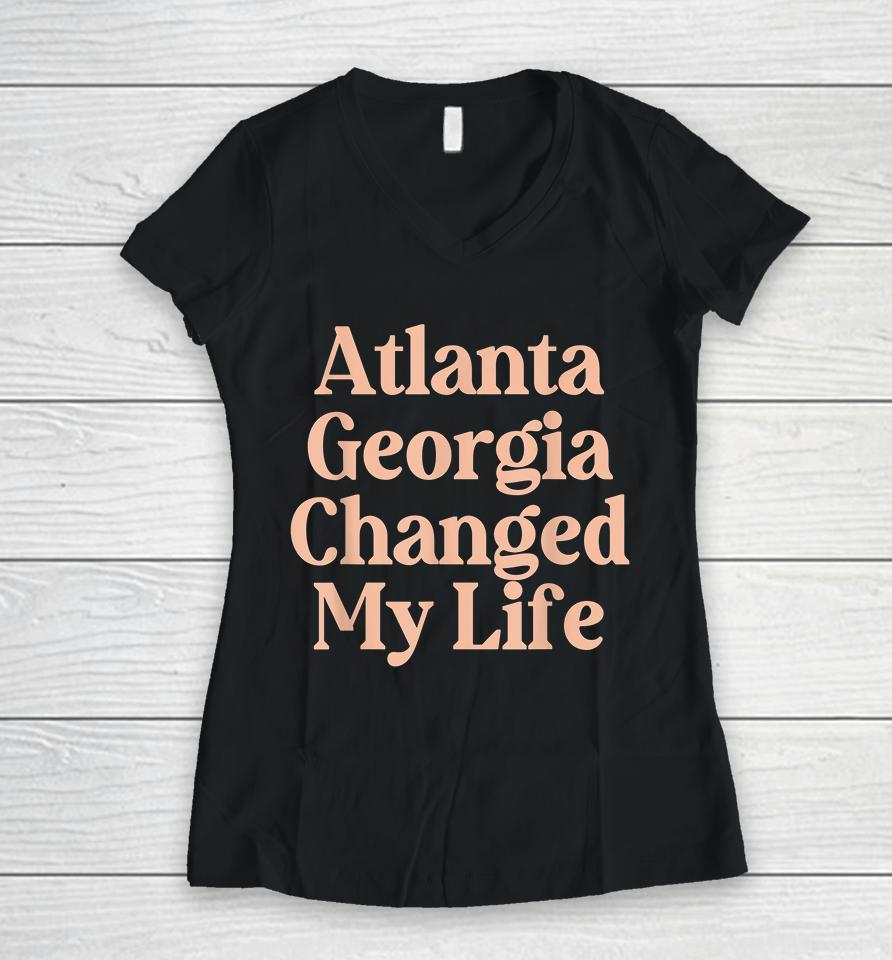 Atlanta Georgia Changed My Life Women V-Neck T-Shirt