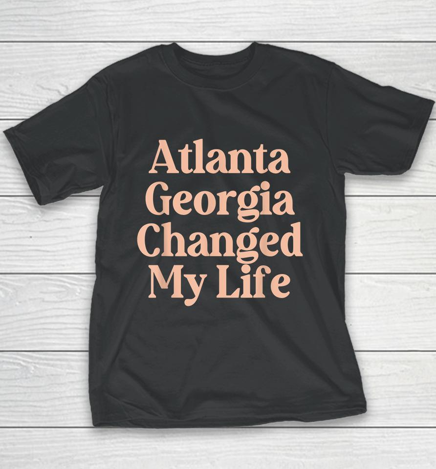 Atlanta Georgia Changed My Life Youth T-Shirt
