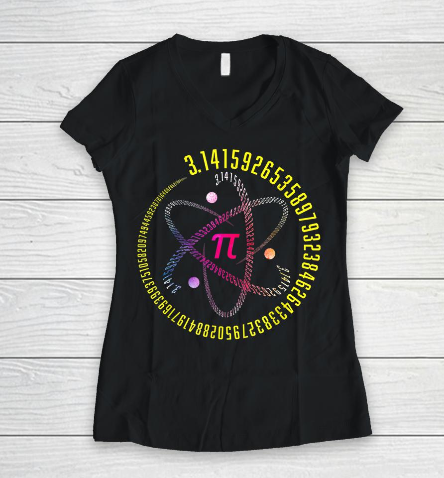 Atom Pi Math Science 3 14 Pi Day Women V-Neck T-Shirt