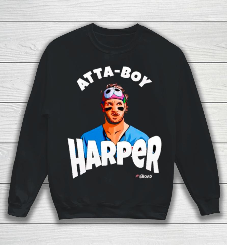 Atta Boy Bryce Harper Philadelphia Phillies Sweatshirt