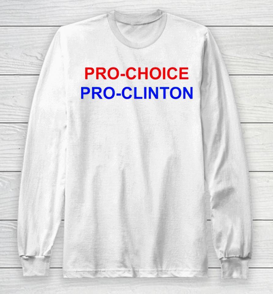 Aubrey Plaza Wearing Pro Choice Pro Clinton Long Sleeve T-Shirt
