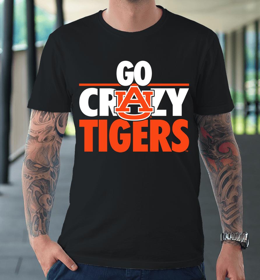 Auburn Football Go Crazy Tigers Premium T-Shirt