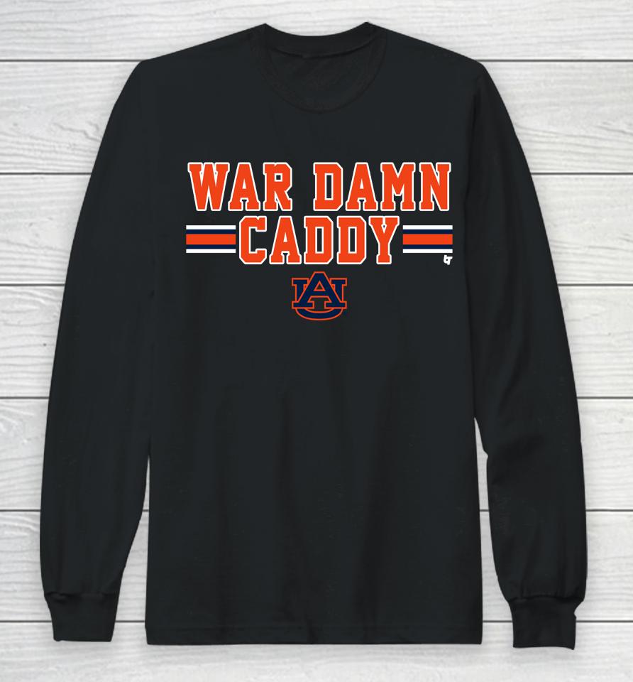Auburn Football War Damn Caddy Breakingt Long Sleeve T-Shirt