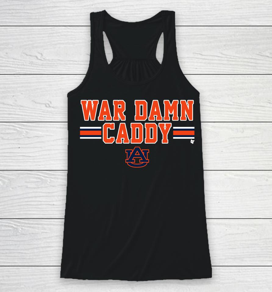 Auburn Football War Damn Caddy Breakingt Racerback Tank