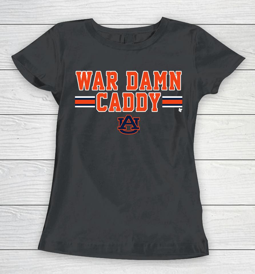 Auburn Football War Damn Caddy Breakingt Women T-Shirt