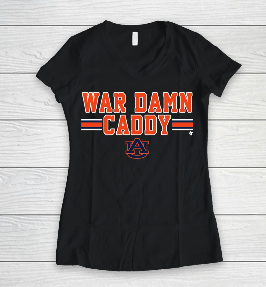 Auburn Football War Damn Caddy Breakingt Women V-Neck T-Shirt