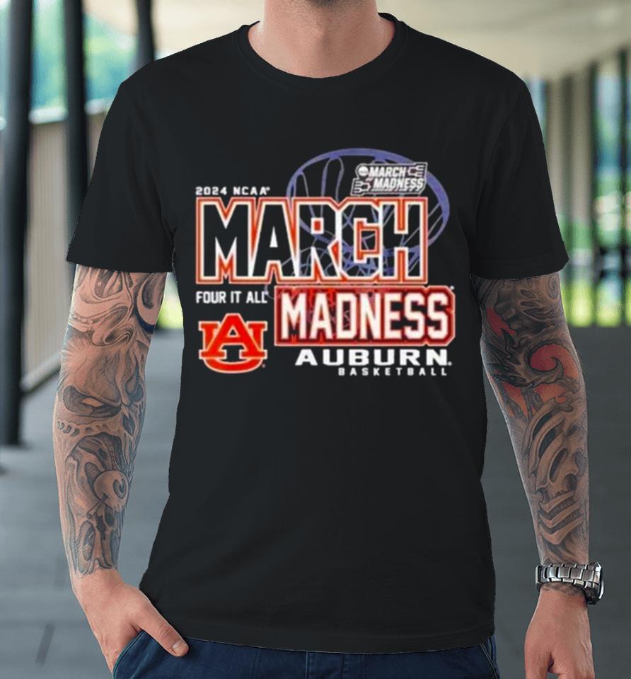 Auburn Tigers 2024 Ncaa Women’s Basketball March Madness Four It All Premium T-Shirt