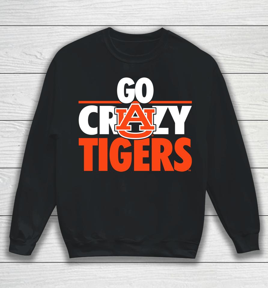 Auburn Tigers Go Crazy Tigers Sweatshirt