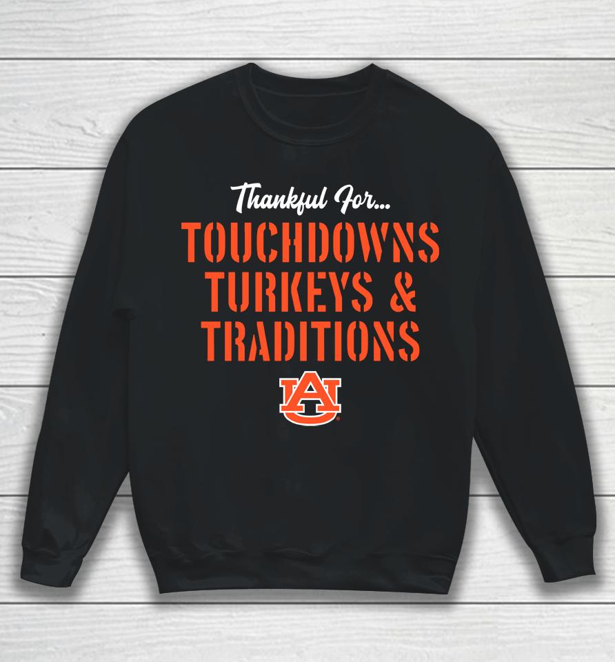 Auburn Tigers Thankful For Touchdowns Turkeys And Traditions Sweatshirt