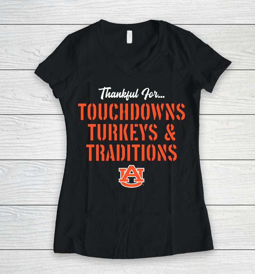 Auburn Tigers Thankful For Touchdowns Turkeys And Traditions Women V-Neck T-Shirt