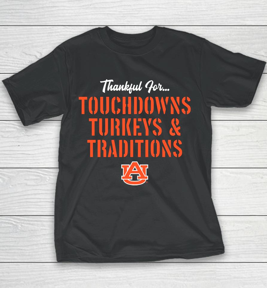 Auburn Tigers Thankful For Touchdowns Turkeys And Traditions Youth T-Shirt