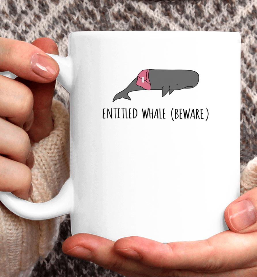 Audacitymerch Entitled Whale Beware Coffee Mug