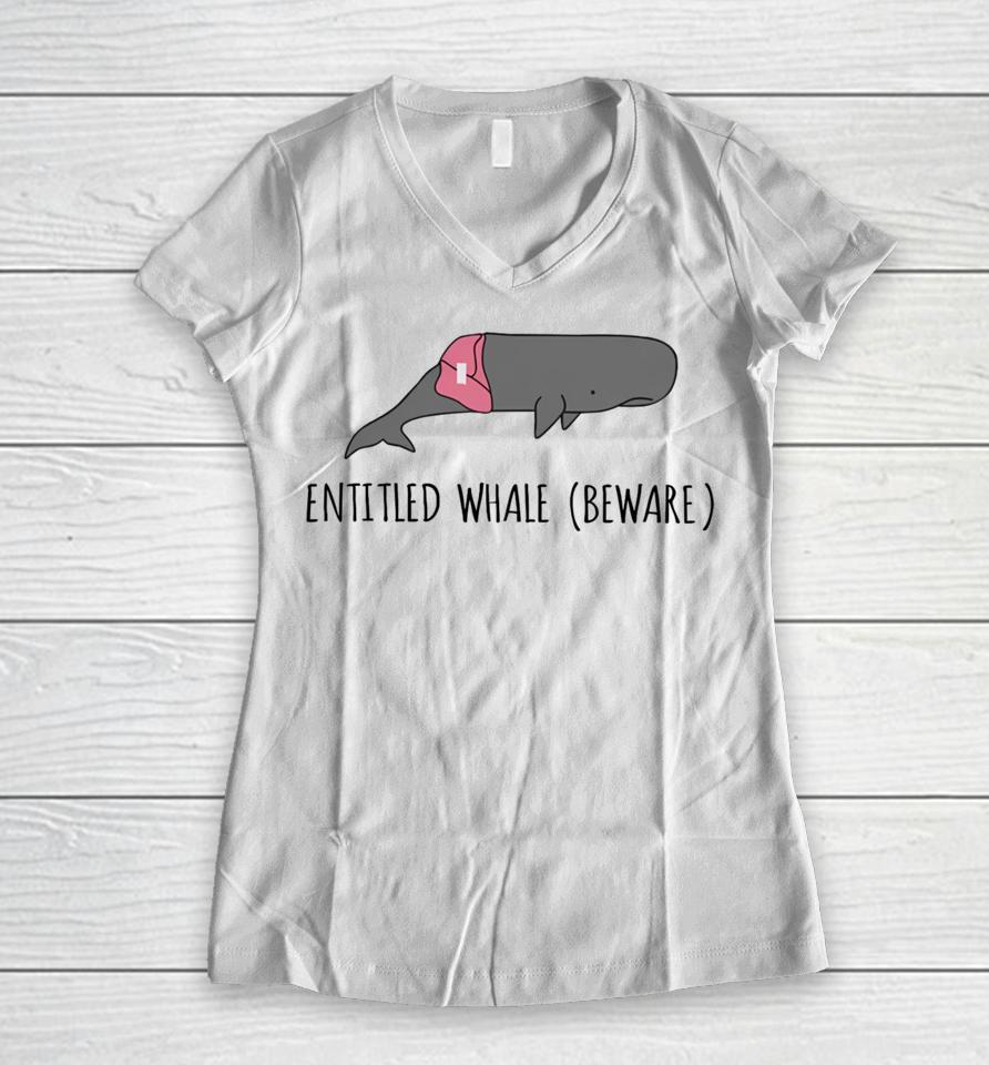 Audacitymerch Entitled Whale Beware Women V-Neck T-Shirt