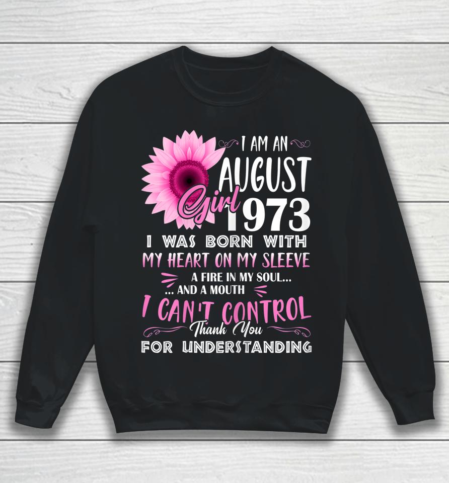 August Girl 1973 Shirt 49Th Birthday Gift 49 Years Old Sweatshirt