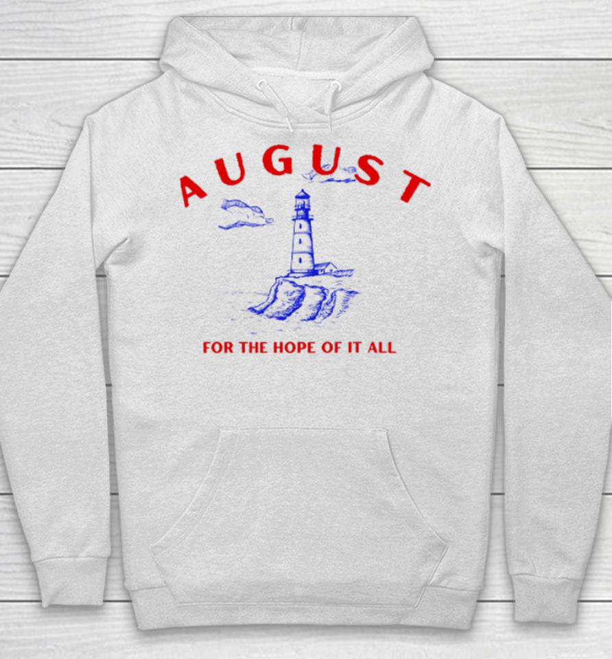 August Lighthouse For The Hope Of It All Hoodie