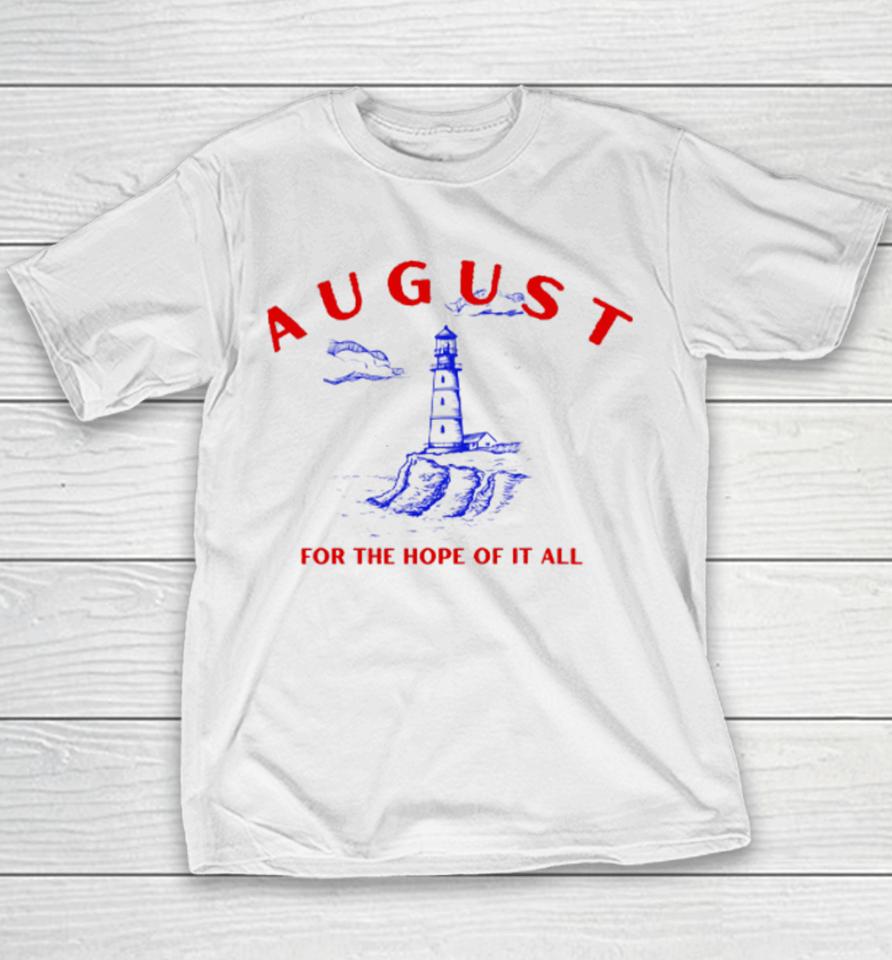 August Lighthouse For The Hope Of It All Youth T-Shirt
