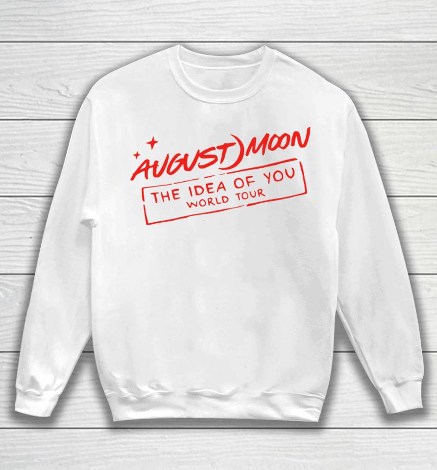 August Moon The Idea Of You World Tour Sweatshirt
