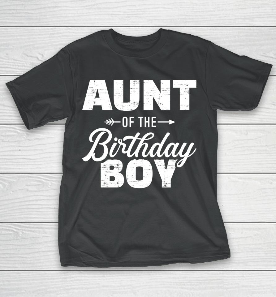 Aunt Of The Birthday Boy Son Matching Family T-Shirt