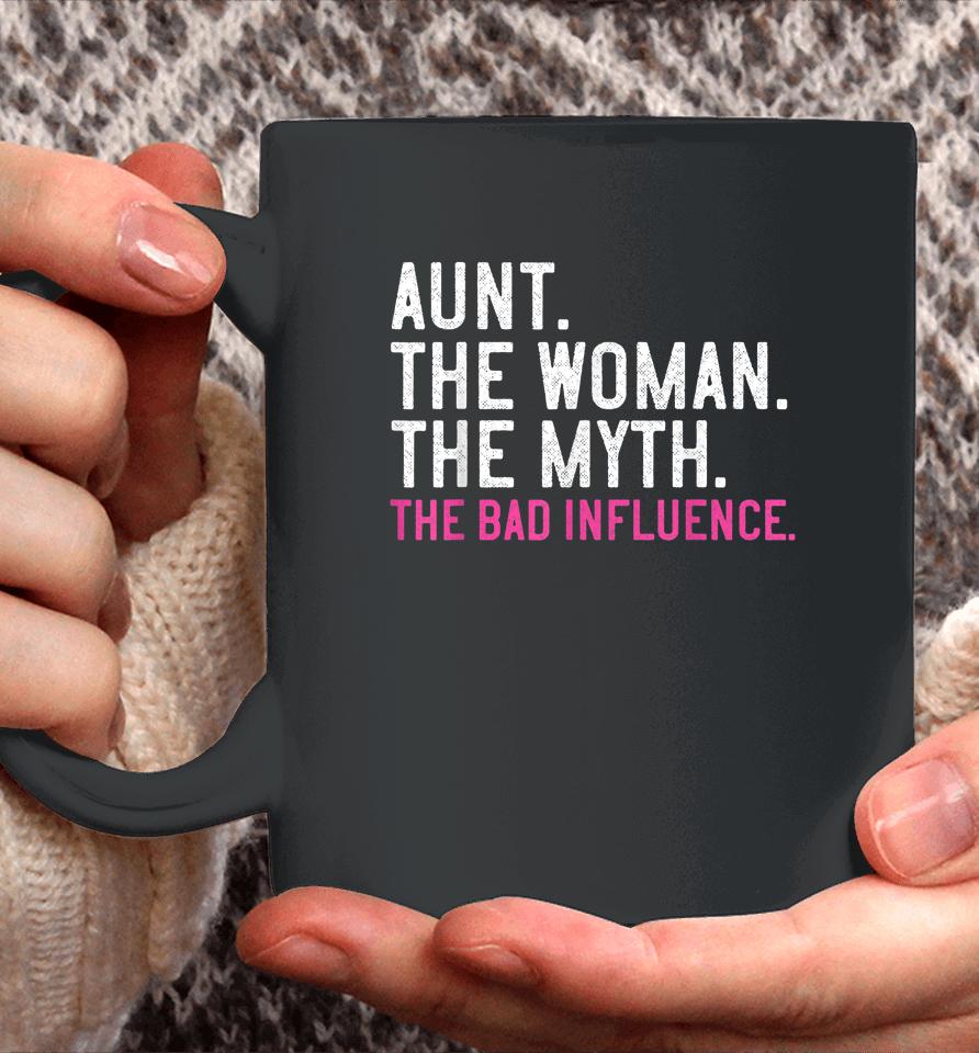 Aunt The Woman The Myth The Bad Influence Vintage Coffee Mug